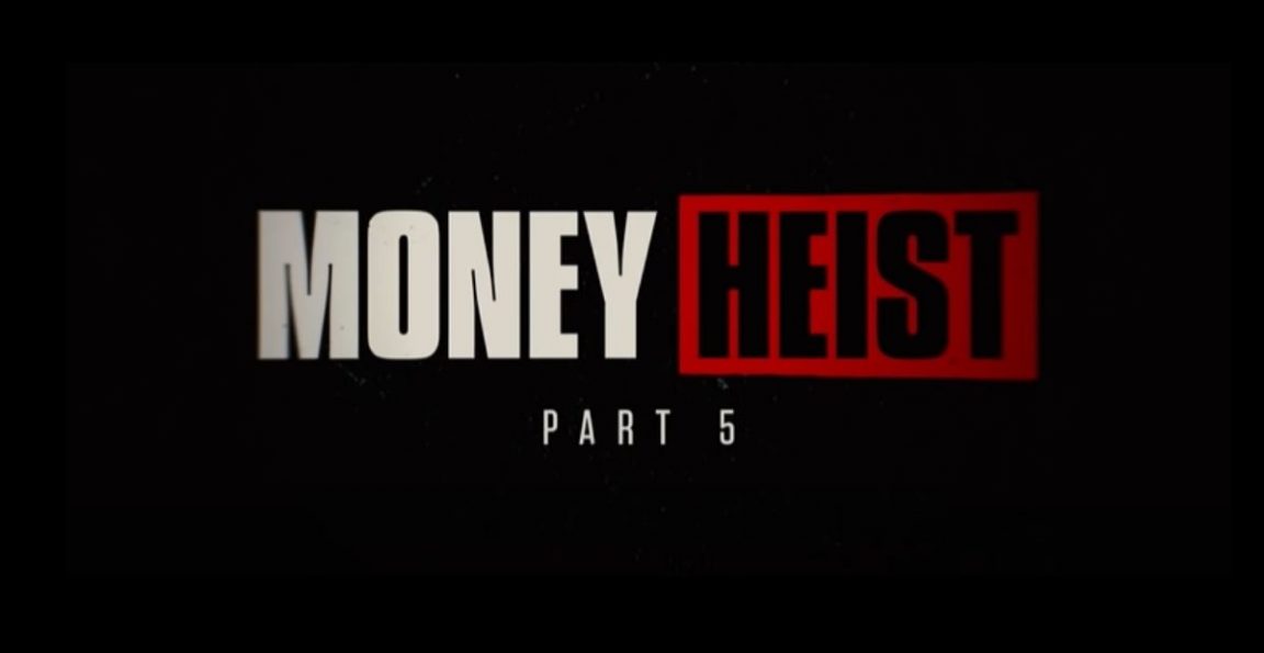 Money heist season 5 release date