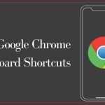 Best Google Chrome Keyboard Shortcuts